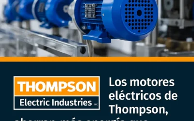 Los motores eléctricos de Thompson, ahorran más energía que cualquier motor estándar